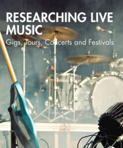 Researching Live Music: Gigs, Tours, Concerts and Festivals eBook