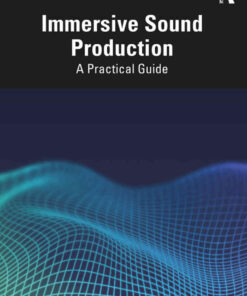 Immersive Sound Production: A Practical Guide eBook