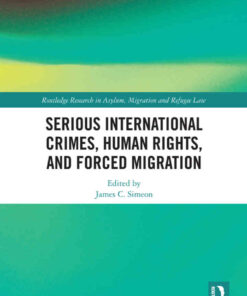 Serious International Crimes, Human Rights, and Forced Migration eBook