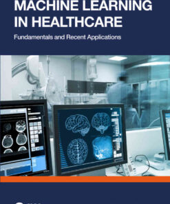 Machine Learning in Healthcare: Fundamentals and Recent Applications eBook