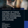 Internet of Things and Data Mining for Modern Engineering and Healthcare Applications eBook