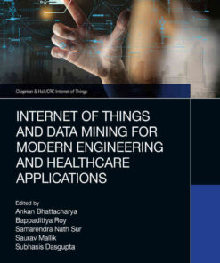 Internet of Things and Data Mining for Modern Engineering and Healthcare Applications eBook
