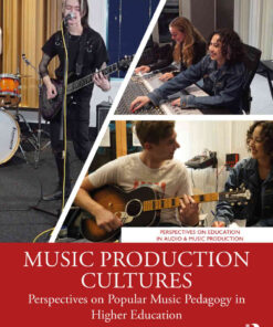 Music Production Cultures: Perspectives on Popular Music Pedagogy in Higher Education eBook
