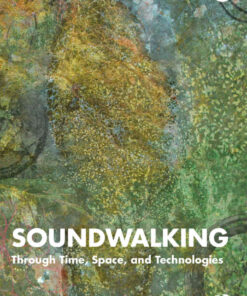 Soundwalking: Through Time, Space, and Technologies eBook