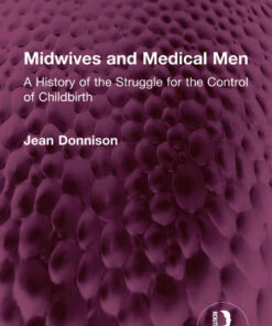 Midwives and Medical Men: A History of the Struggle for the Control of Childbirth eBook