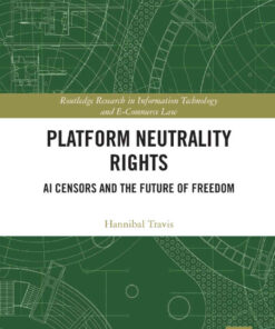 Platform Neutrality Rights: AI Censors and the Future of Freedom eBook
