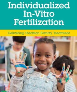 Individualized In-Vitro Fertilization: Delivering Precision Fertility Treatment eBook