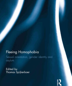 Fleeing Homophobia: Sexual Orientation, Gender Identity and Asylum eBook
