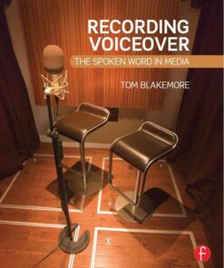 Recording Voiceover: The Spoken Word in Media eBook