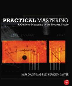 Practical Mastering: A Guide to Mastering in the Modern Studio eBook