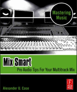 Mix Smart: professional techniques for the home studio eBook