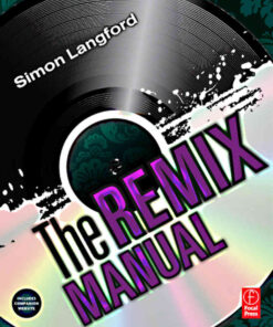 The Remix Manual: The Art and Science of Dance Music Remixing with Logic eBook