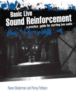 Basic Live Sound Reinforcement: A Practical Guide for Starting Live Audio eBook