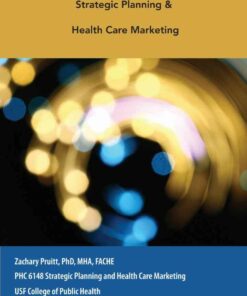 Custom eBook for USF College of Public Health: Strategic Planning & Health Care Marketing, PHC 6148 eBook