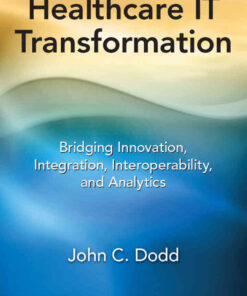 Healthcare IT Transformation: Bridging Innovation, Integration, Interoperability, and Analytics eBook