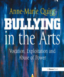 Bullying in the Arts: Vocation, Exploitation and Abuse of Power eBook