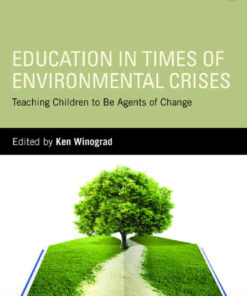 Education in Times of Environmental Crises: Teaching Children to Be Agents of Change eBook