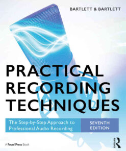 Practical Recording Techniques: The Step-by-Step Approach to Professional Audio Recording eBook