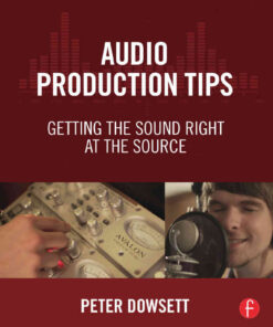 Audio Production Tips: Getting the Sound Right at the Source eBook