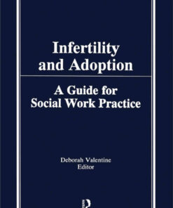 Infertility and Adoption: A Guide for Social Work Practice eBook
