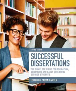 Successful Dissertations: The Complete Guide for Education, Childhood and Early Childhood Studies Students eBook