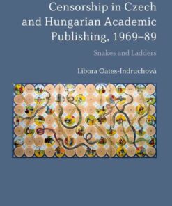 Censorship in Czech and Hungarian Academic Publishing, 1969-89: Snakes and Ladders eBook