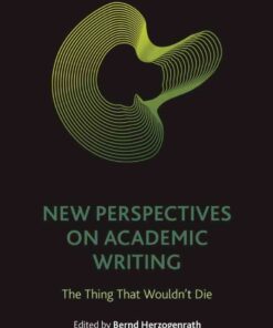 New Perspectives on Academic Writing: The Thing That Wouldn’t Die eBook