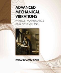 Advanced Mechanical Vibrations: Physics, Mathematics and Applications eBook