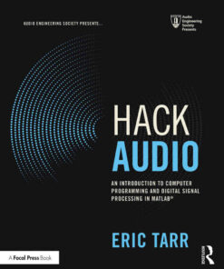 Hack Audio: An Introduction to Computer Programming and Digital Signal Processing in MATLAB eBook
