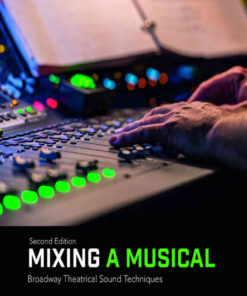 Mixing a Musical: Broadway Theatrical Sound Techniques eBook