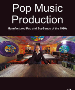 Pop Music Production: Manufactured Pop and BoyBands of the 1990s eBook