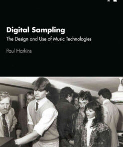 Digital Sampling: The Design and Use of Music Technologies eBook