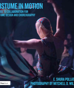 Costume in Motion: A Guide to Collaboration for Costume Design and Choreography eBook