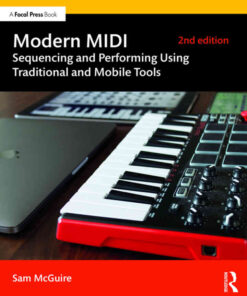 Modern MIDI: Sequencing and Performing Using Traditional and Mobile Tools eBook