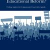 What Is Authentic Educational Reform?: Pushing Against the Compassionate Conservative Agenda eBook