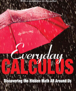 Everyday Calculus: Discovering the Hidden Math All around Us eBook