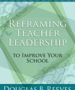 Reframing Teacher Leadership to Improve Your School eBook