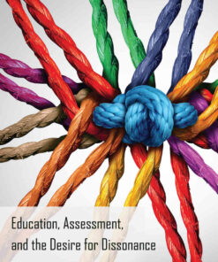Education, Assessment, and the Desire for Dissonance eBook