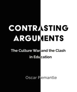 Contrasting Arguments: The Culture War and the Clash in Education eBook
