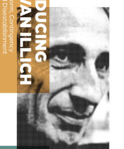 Educing Ivan Illich: Reform, Contingency and Disestablishment eBook