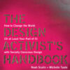 The Design Activist's Handbook: How to Change the World (Or at Least Your Part of It) with Socially Conscious Design eBook