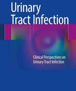 Urinary Tract Infection: Clinical Perspectives on Urinary Tract Infection eBook