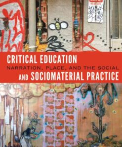 Critical Education and Sociomaterial Practice: Narration, Place, and the Social eBook