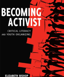 Becoming Activist: Critical Literacy and Youth Organizing eBook