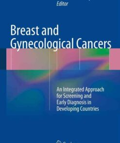 Breast and Gynecological Cancers: An Integrated Approach for Screening and Early Diagnosis in Developing Countries eBook