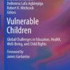 Vulnerable Children: Global Challenges in Education, Health, Well-Being, and Child Rights eBook