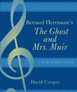 Bernard Herrmann's The Ghost and Mrs. Muir: A Film Score Guide eBook