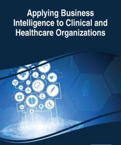 Applying Business Intelligence to Clinical and Healthcare Organizations eBook