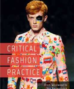 Critical Fashion Practice: From Westwood to Van Beirendonck eBook