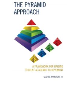 The Pyramid Approach: A Framework for Raising Student Academic Achievement eBook